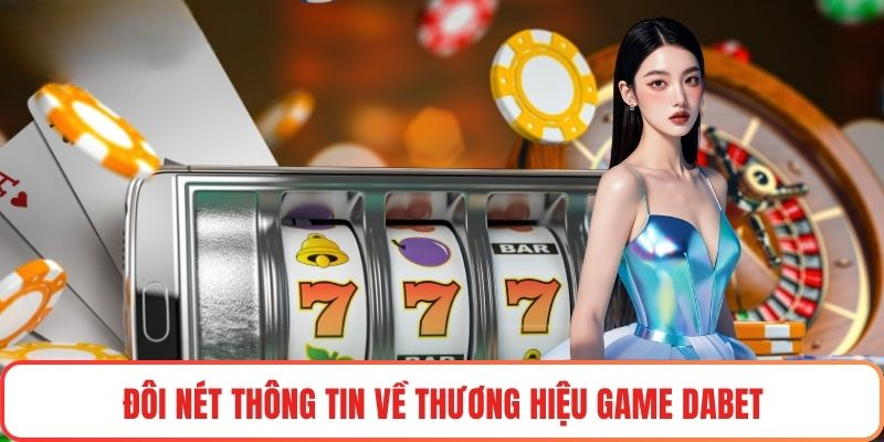 Giới Thiệu Tổng Quan Về DABET