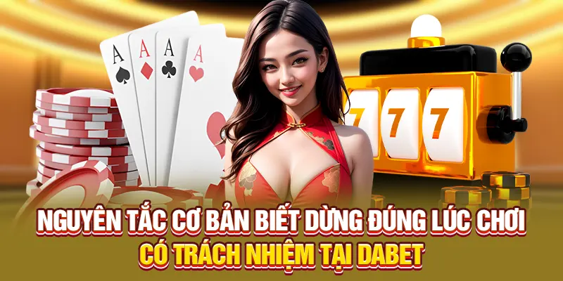 Chơi Có Trách Nhiệm Dabet – Đảm Bảo Cá Cược Bền Lâu