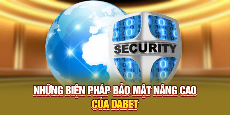 Chính Sách Bảo Mật Dabet – An Toàn Bảo Vệ Người Chơi